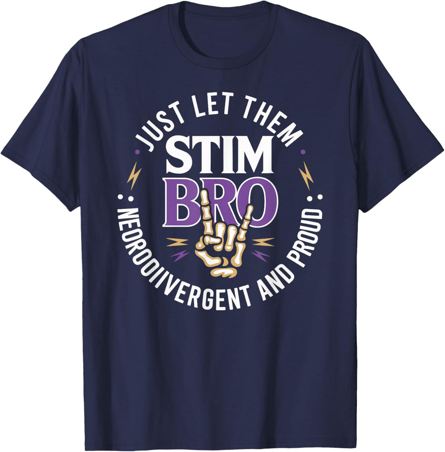 Just Let Them Stim Bro Neurodivergent Pride Autism Awareness T-Shirt - Navy Blue