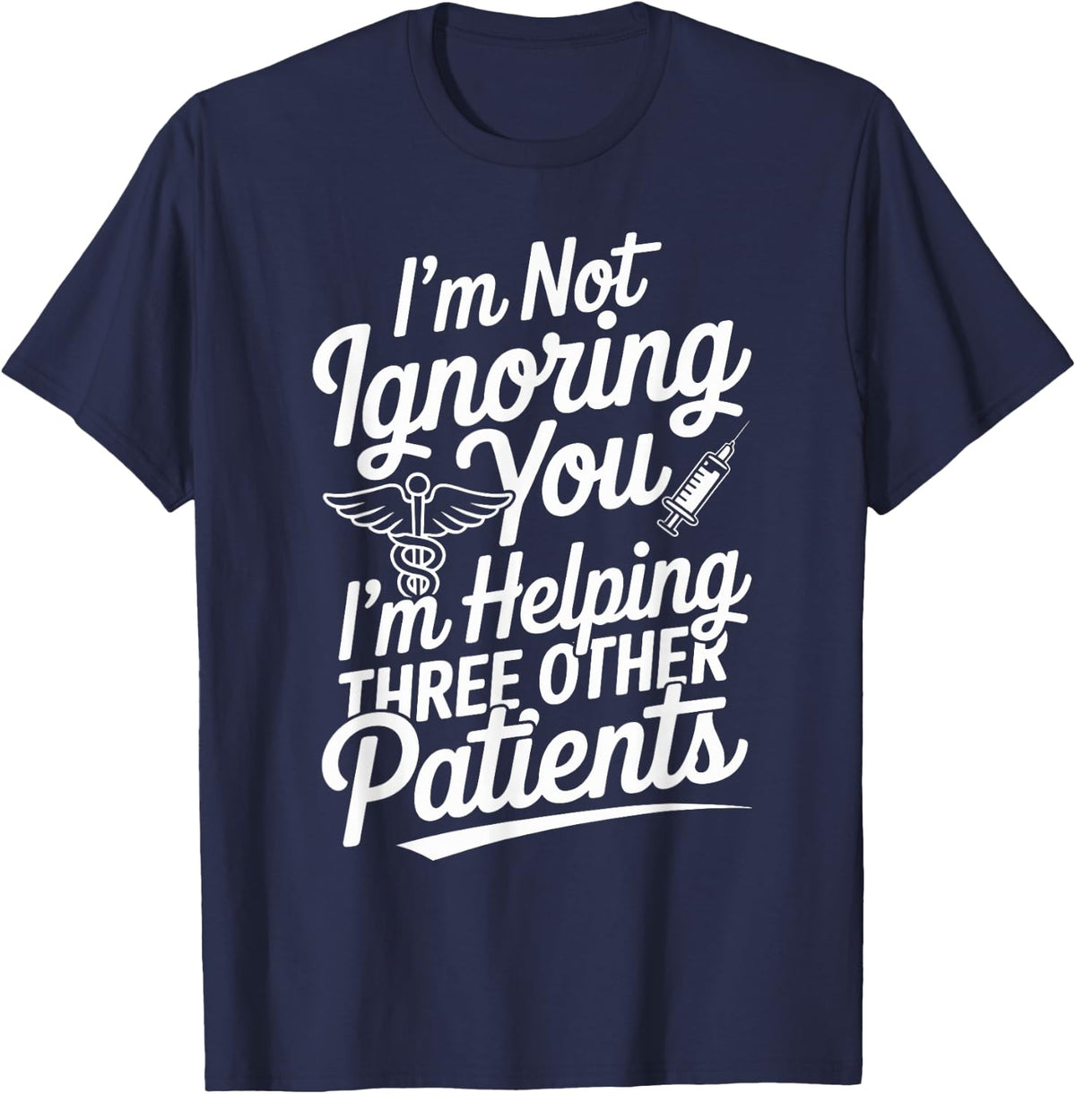 I'm Helping Three Other Patients Medical Assistant MA T-Shirt - Navy Blue