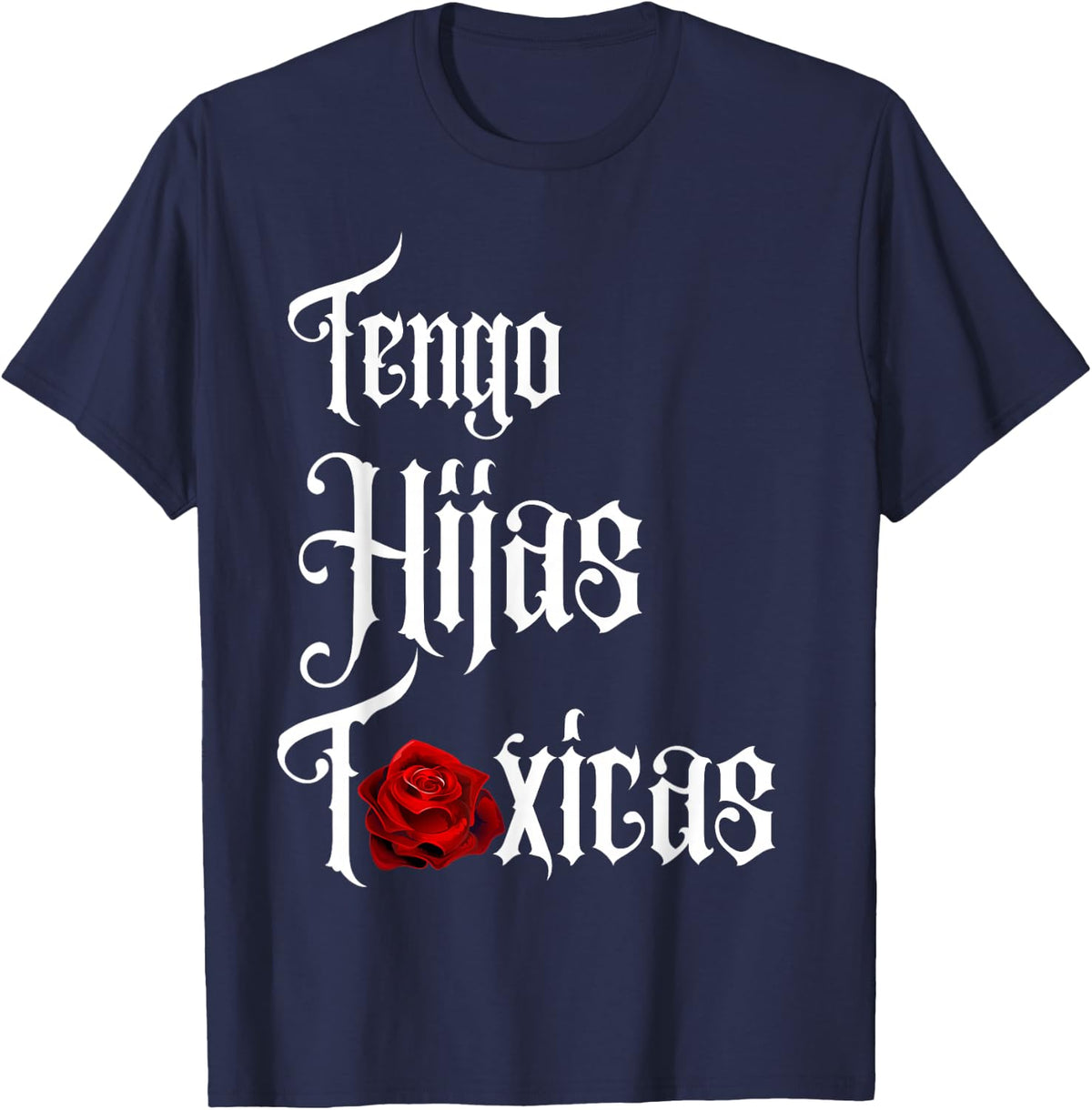 Tengo Hijas Tóxicas Funny Parents Gifts from Daughter T-Shirt - Navy Blue