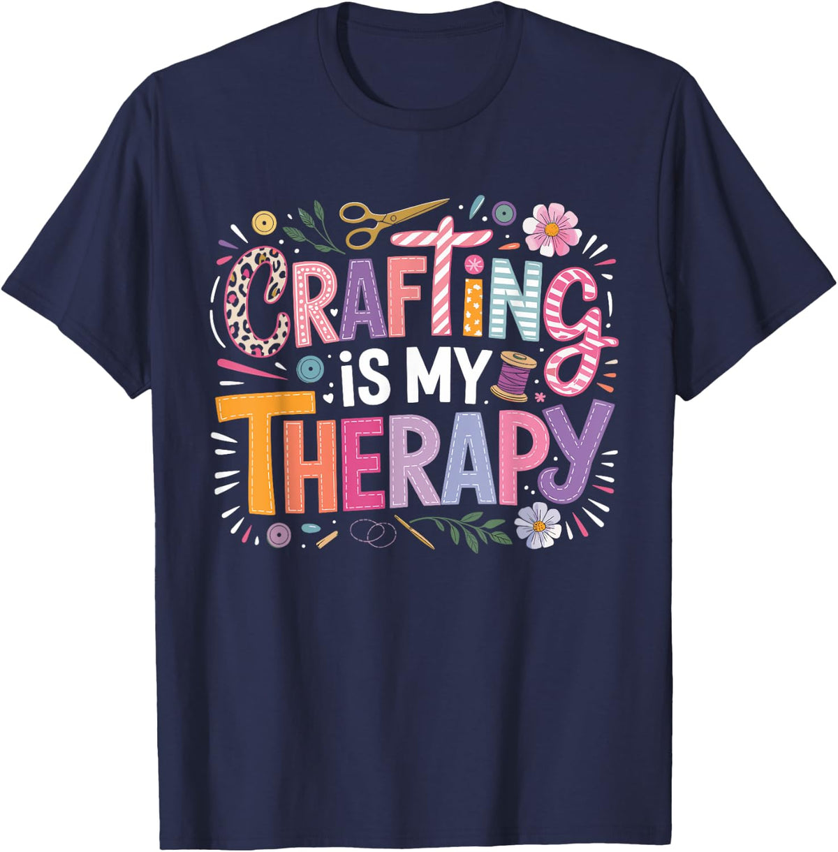 Crafting is My Therapy. Funny T-Shirt - Navy Blue