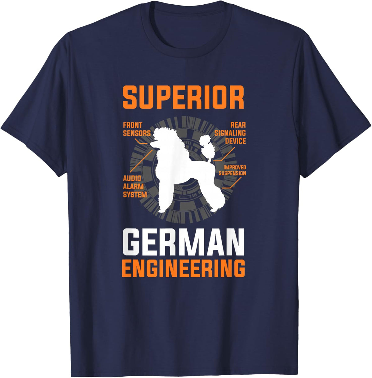 Funny Poodle Lover Tees -Superior German Engineering T-Shirt T-Shirt - Navy Blue