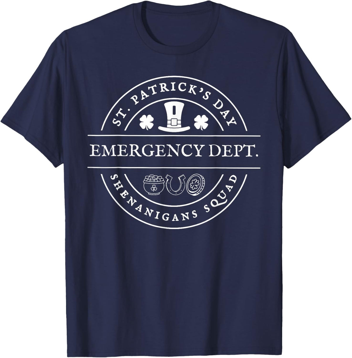 St Patricks Day Emergency Dept Shenanigans Squad ER Nurse Tee T-Shirt - Navy Blue