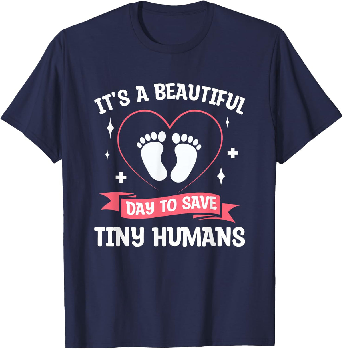 It's A Beautiful Day To Save Tiny Humans T-Shirt - Navy Blue