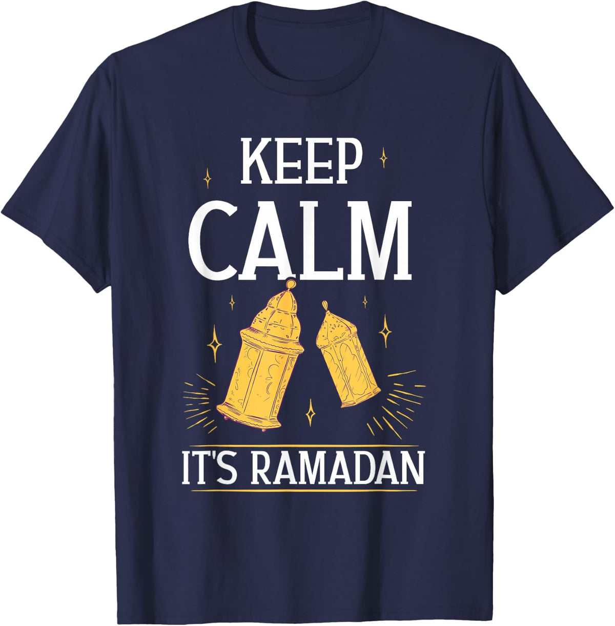 Keep Calm It's Ramadan Muslim Mubarak Eid Kareem T-Shirt - Navy Blue