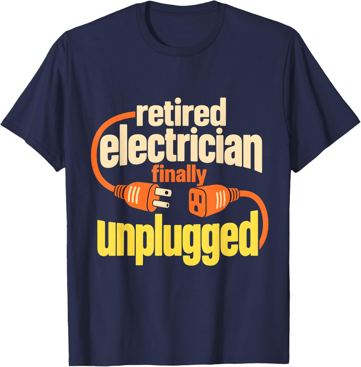 Retired Electrician Funny Retirement Electrical Worker T-Shirt - Navy Blue