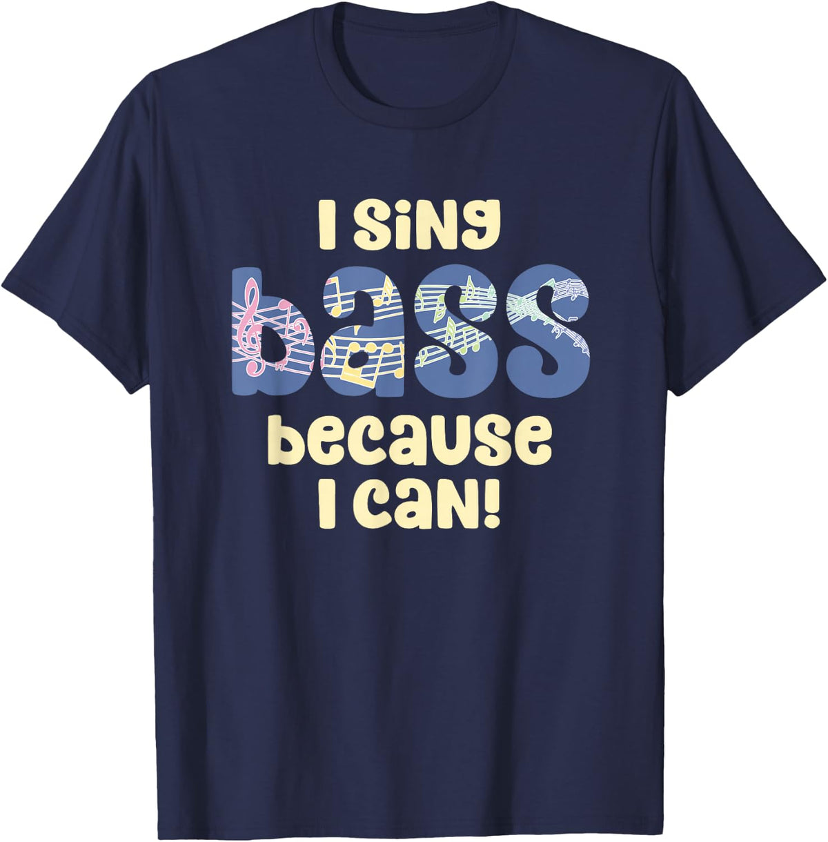 I sing Bass Vocal Barbershop Quartet Singer T-Shirt - Navy Blue