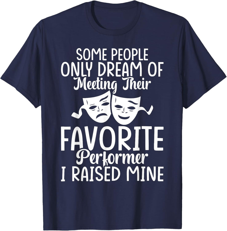 I Raised My Favorite Performer Proud Drama Parents Theater T-Shirt - Navy Blue