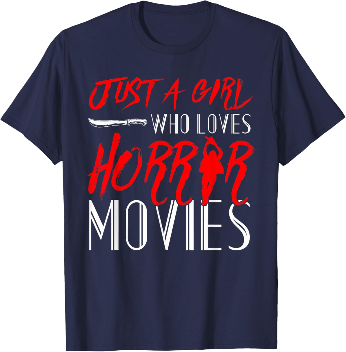 Just A Girl Who Loves Horror Movies Halloween Costume Women T-Shirt - Navy Blue