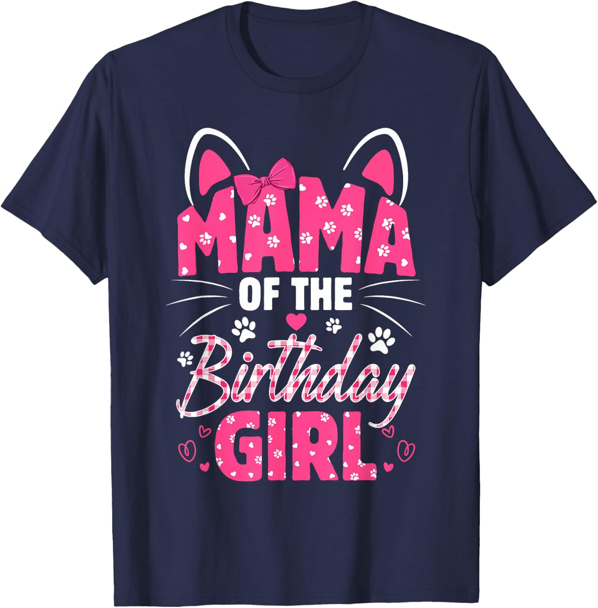 Mama of The Birthday Girl Cat Kitty Family Matching T-Shirt - Navy Blue