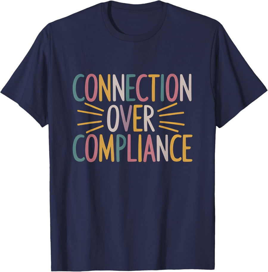 Connection Over Compliance Neurodiversity Autism Awareness T-Shirt - Navy Blue