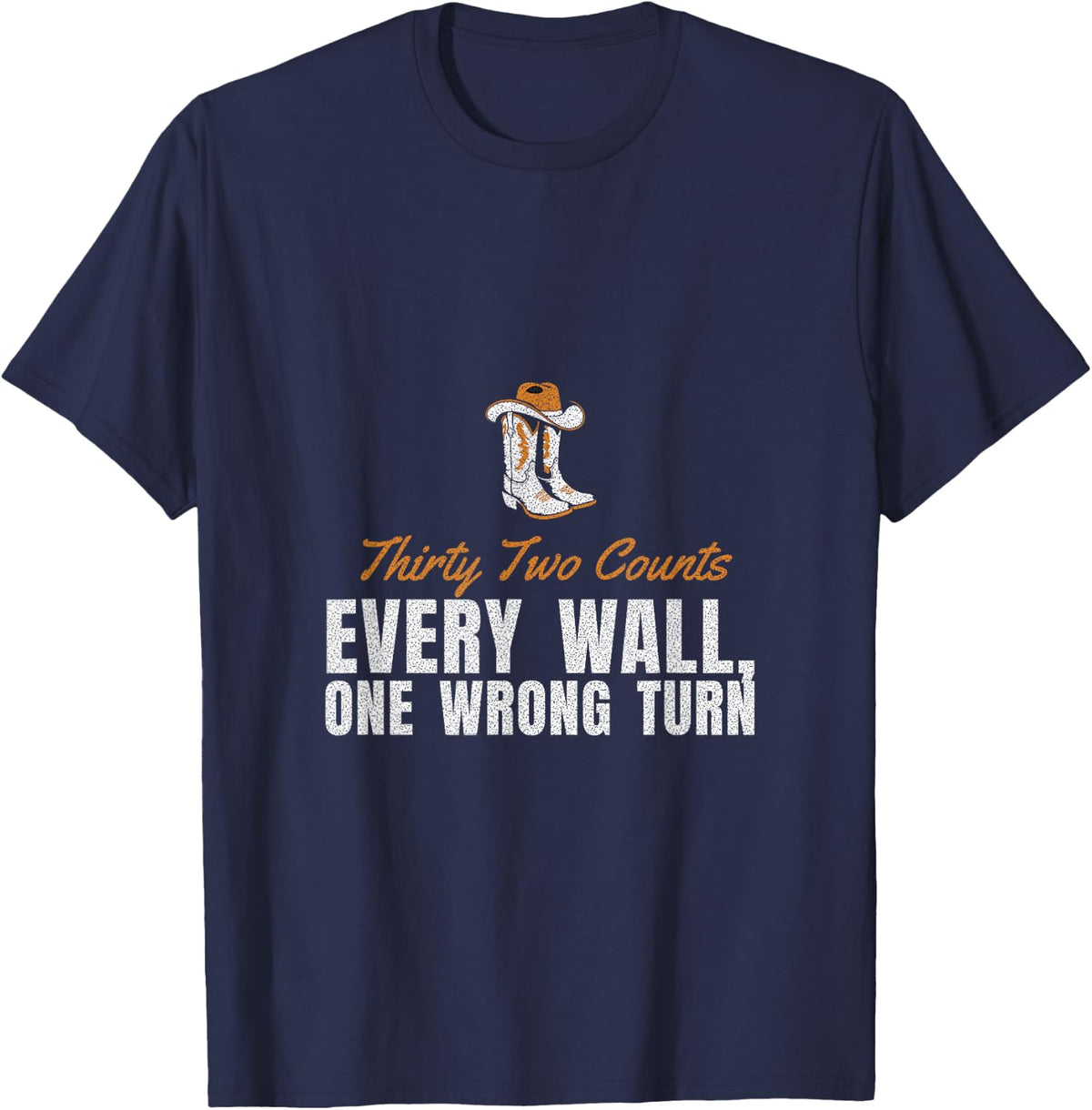 Line Dancing - Thirty Two Counts Every Wall One Wrong Turn T-Shirt - Navy Blue
