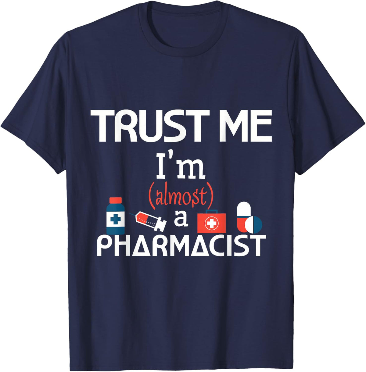 Almost A Pharmacist PharmD Student White Coat Ceremony T-Shirt - Navy Blue