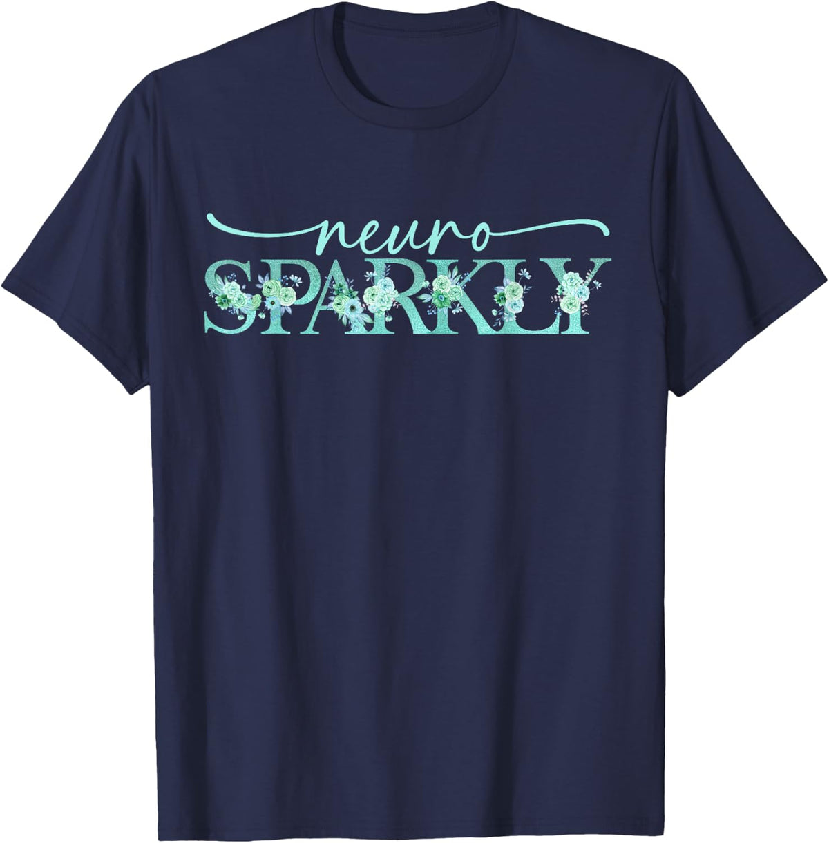 Neuro Sparkly Celebrate Neurodiversity ADHD ASD Floral Teal T-Shirt - Navy Blue