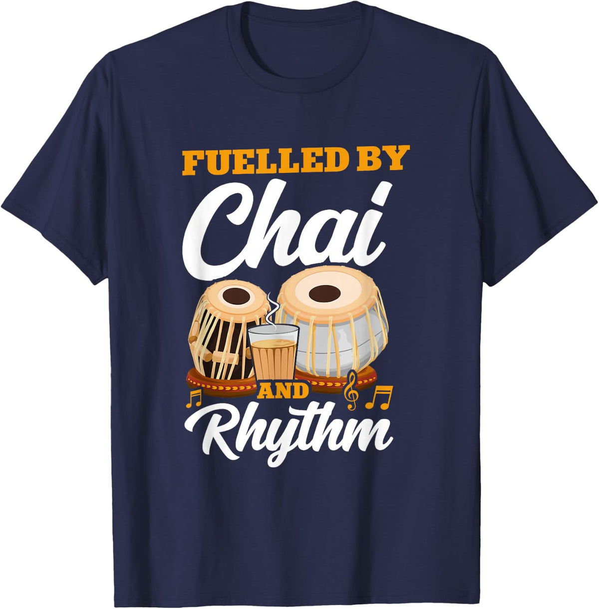 Fuelled By Chai And Rhythm Tabla Player Indian Music T-Shirt - Navy Blue