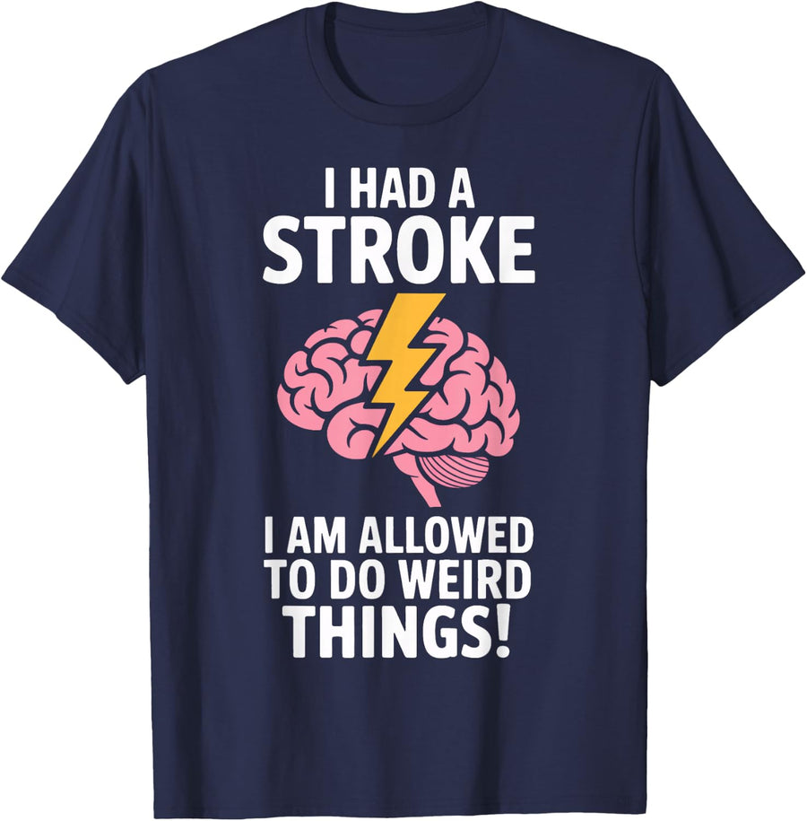 I Had A Stroke Weird Things Neurodiversity Acceptance T-Shirt - Navy Blue