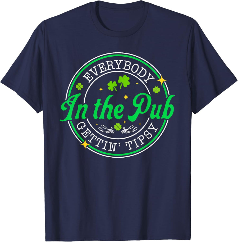 Everybody in The Pub Getting Tipsy St Patricks Day Men Women T-Shirt - Navy Blue