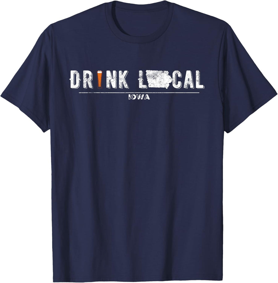 Drink Craft Beer: Drink Local Iowa T Shirt T-Shirt - Navy Blue