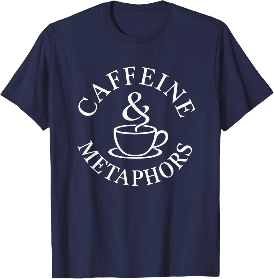 Funny Caffeine and Metaphors Writer Coffee Poetcore Poetry T-Shirt - Navy Blue