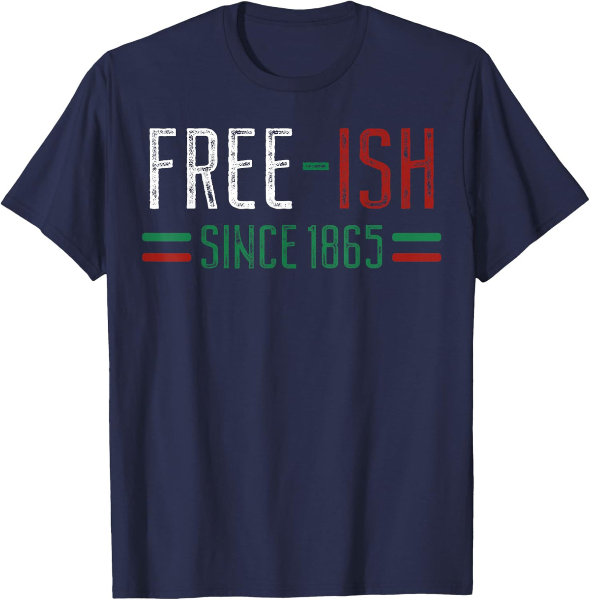 Free-ish Since 1865 Juneteenth Black History Month Gift T-Shirt - Navy Blue