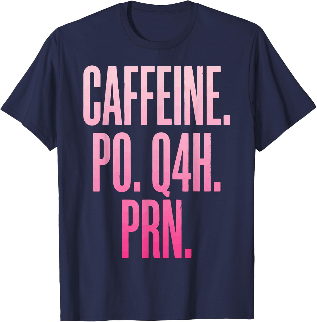 Caffeine Po Q4h PRN T-Shirt - Navy Blue