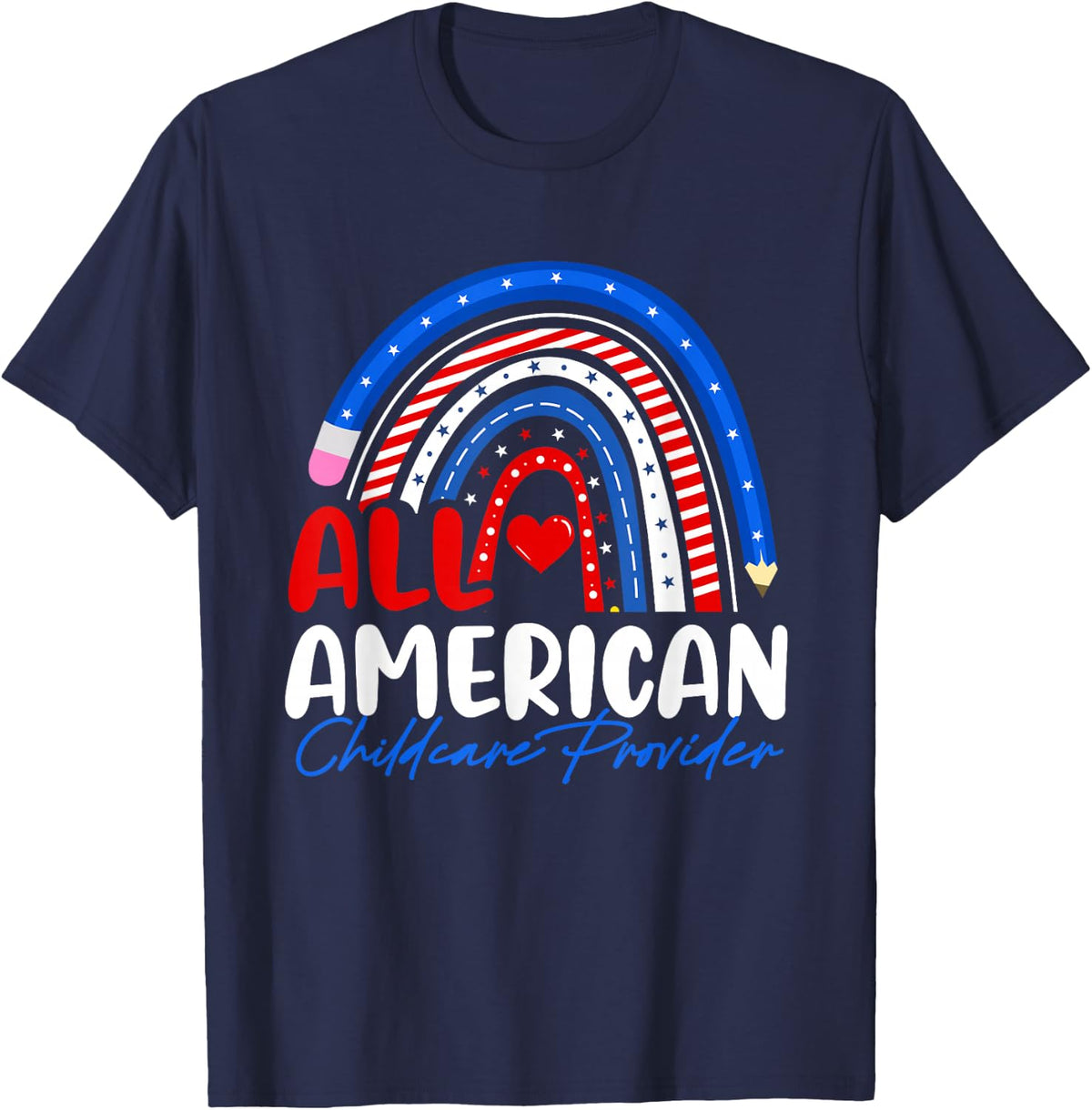 All American Childcare Provider Rainbow Patriotic July 4th T-Shirt - Navy Blue