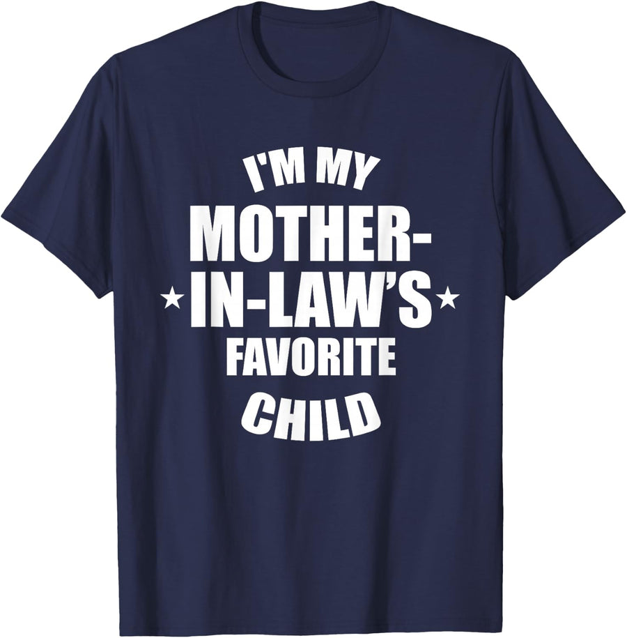 I'm My Mother-in-Law’s Favorite Child Family in-Law Humor T-Shirt - Navy Blue