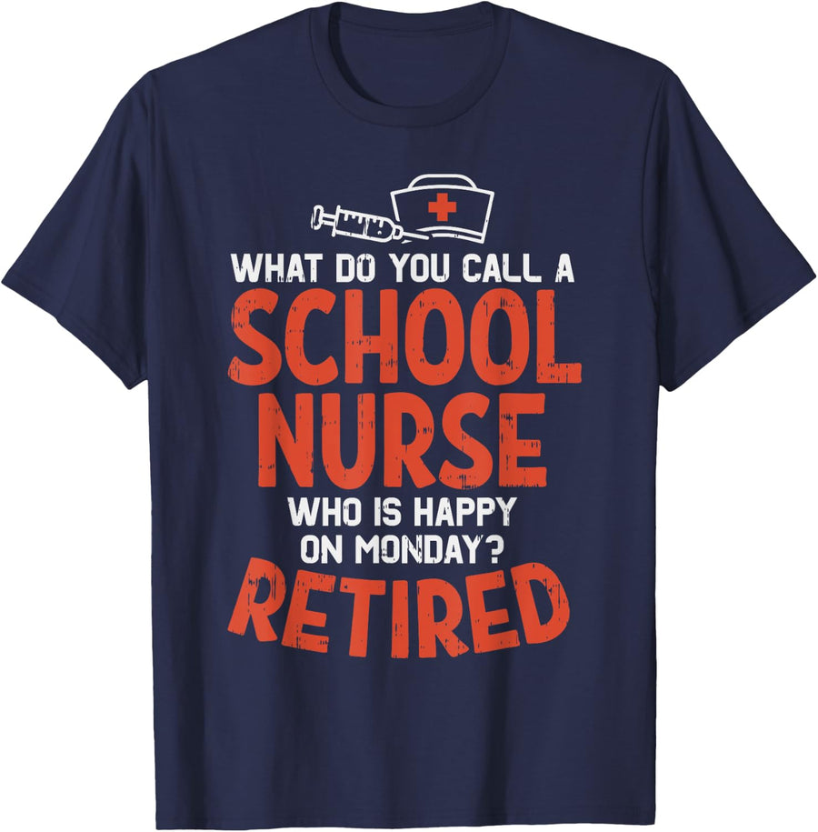 School Nurse Happy On Monday Retired Funny Retirement Gift T-Shirt - Navy Blue