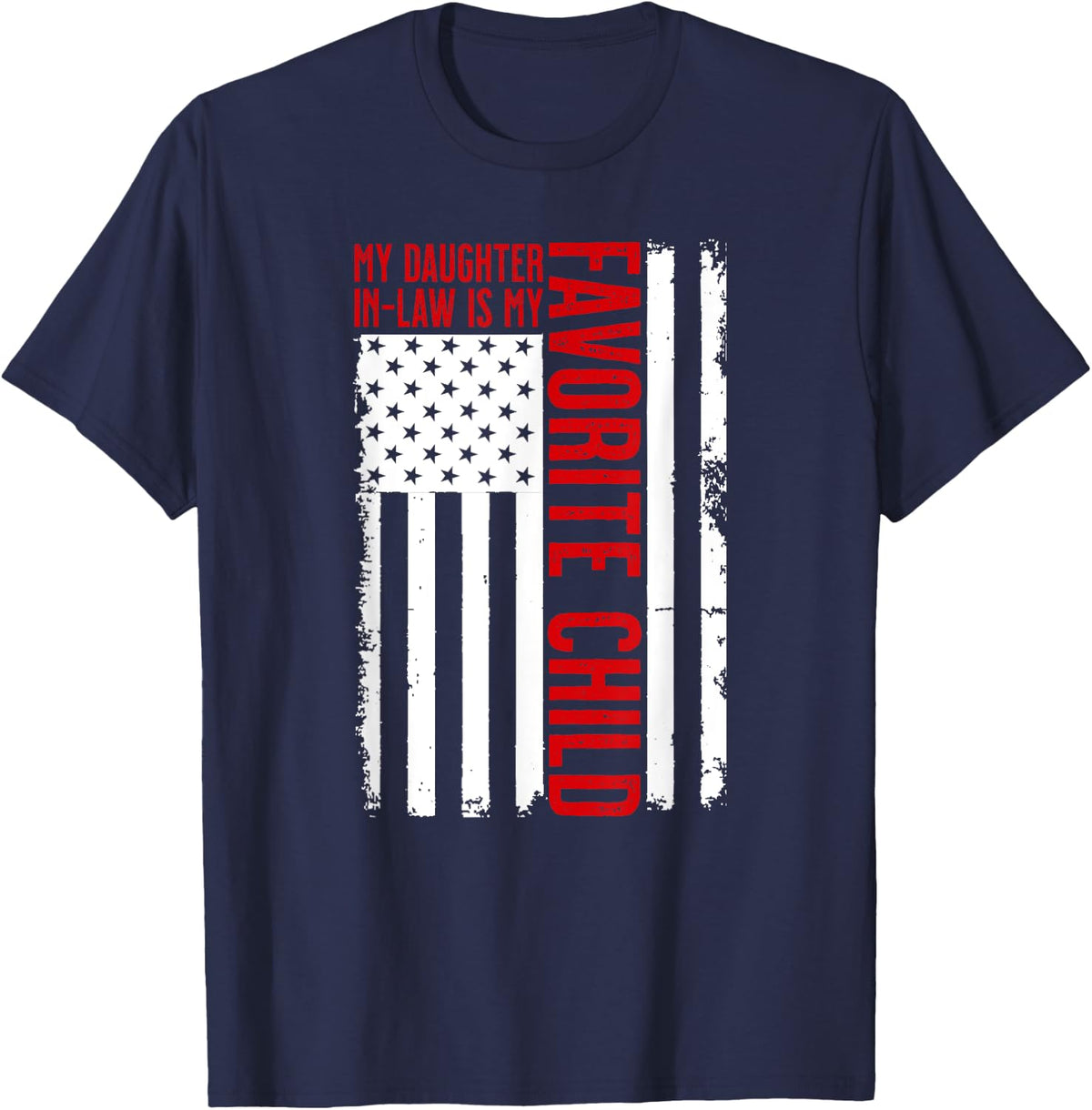My Daughter In-Law Is My Favorite Child US Flag Father's Day T-Shirt - Navy Blue