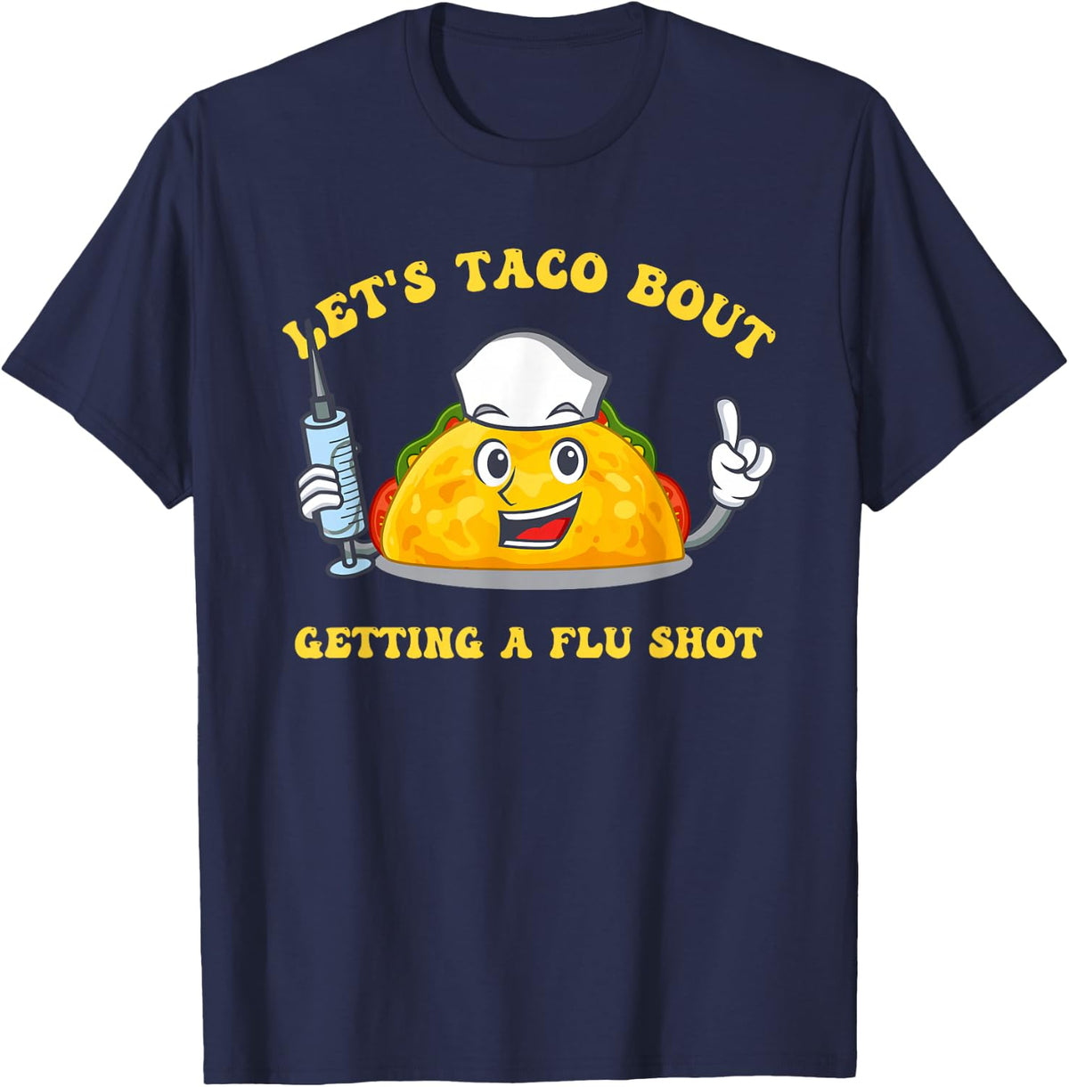 Let's Taco Bout Getting A Flu Shot T-Shirt - Navy Blue