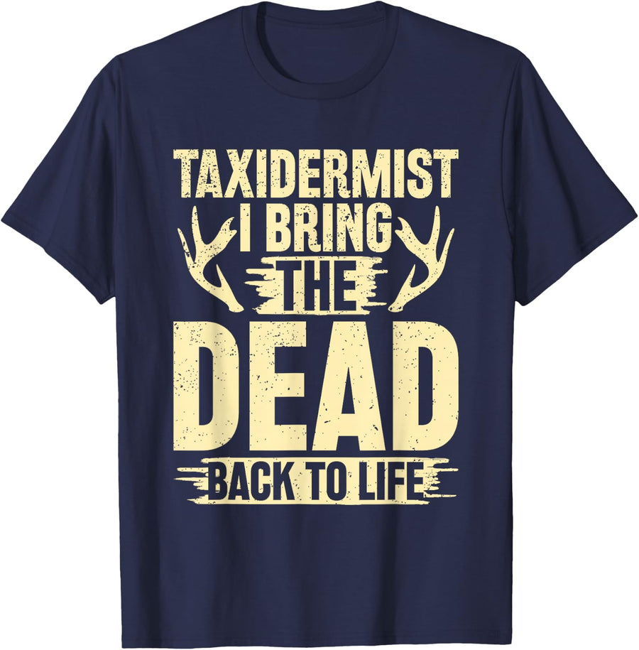 Taxidermist - I Bring The Dead Back to Life T-Shirt - Navy Blue