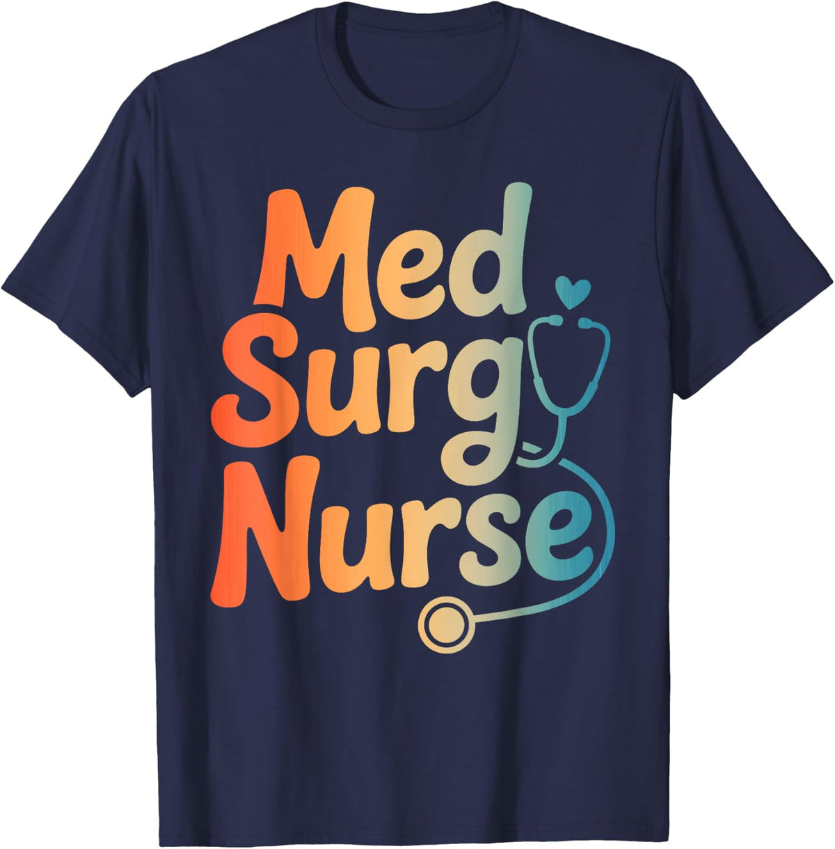 Med Surg Nurse Art for Men Women Hospital Rn Med Surg Nurse T-Shirt - Navy Blue