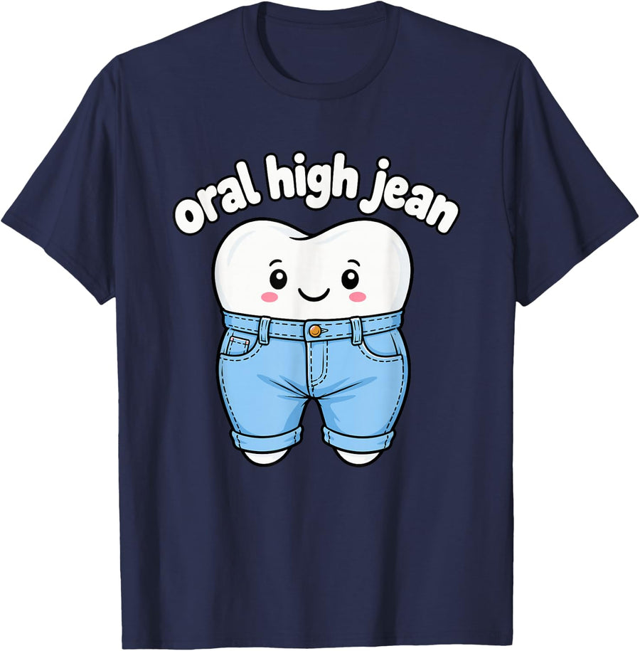 Oral High Jean Dentist Dental Hygienist Funny T-Shirt - Navy Blue