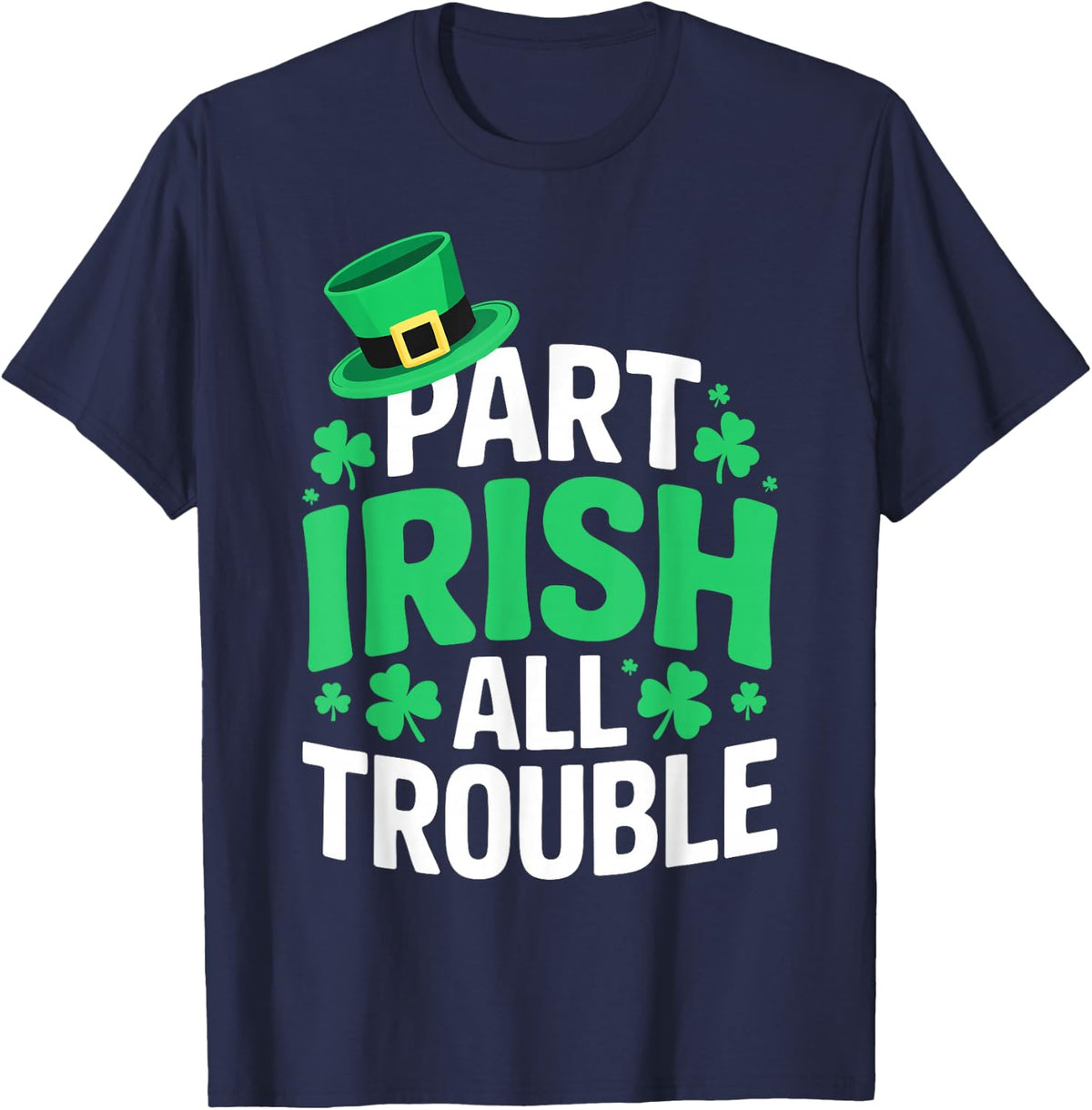 Part Irish All Trouble Shirt Men Women Kids St Patricks Day T-Shirt - Navy Blue