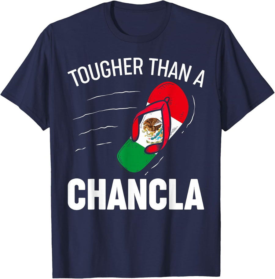 Tougher Than A Chancla La Chancla Mexican Mexico Flag T-Shirt - Navy Blue