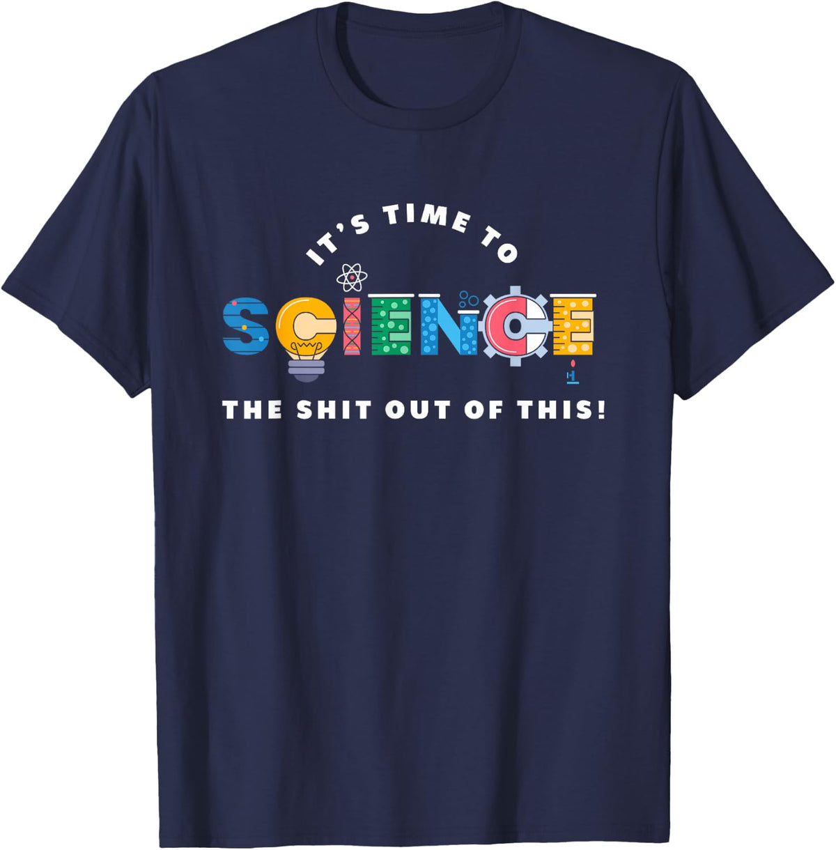 Science The Shit Out Of This - Funny Scientist Physics T-Shirt - Navy Blue