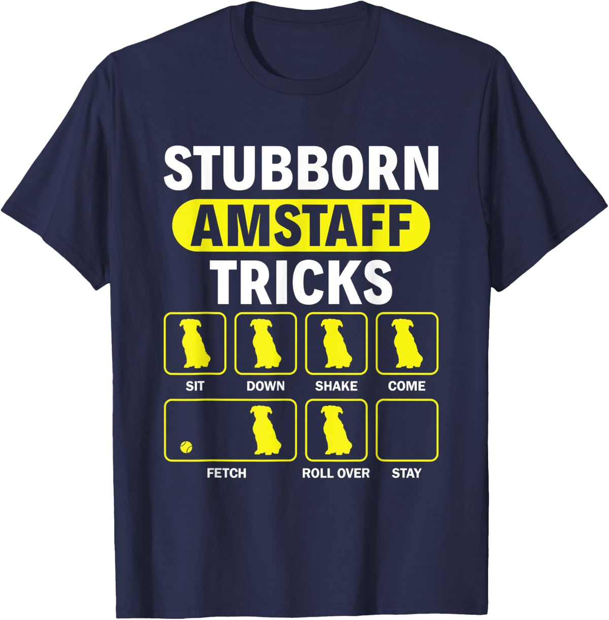 Stubborn Amstaff Tricks, American Staffordshire Terrier T-Shirt - Navy Blue