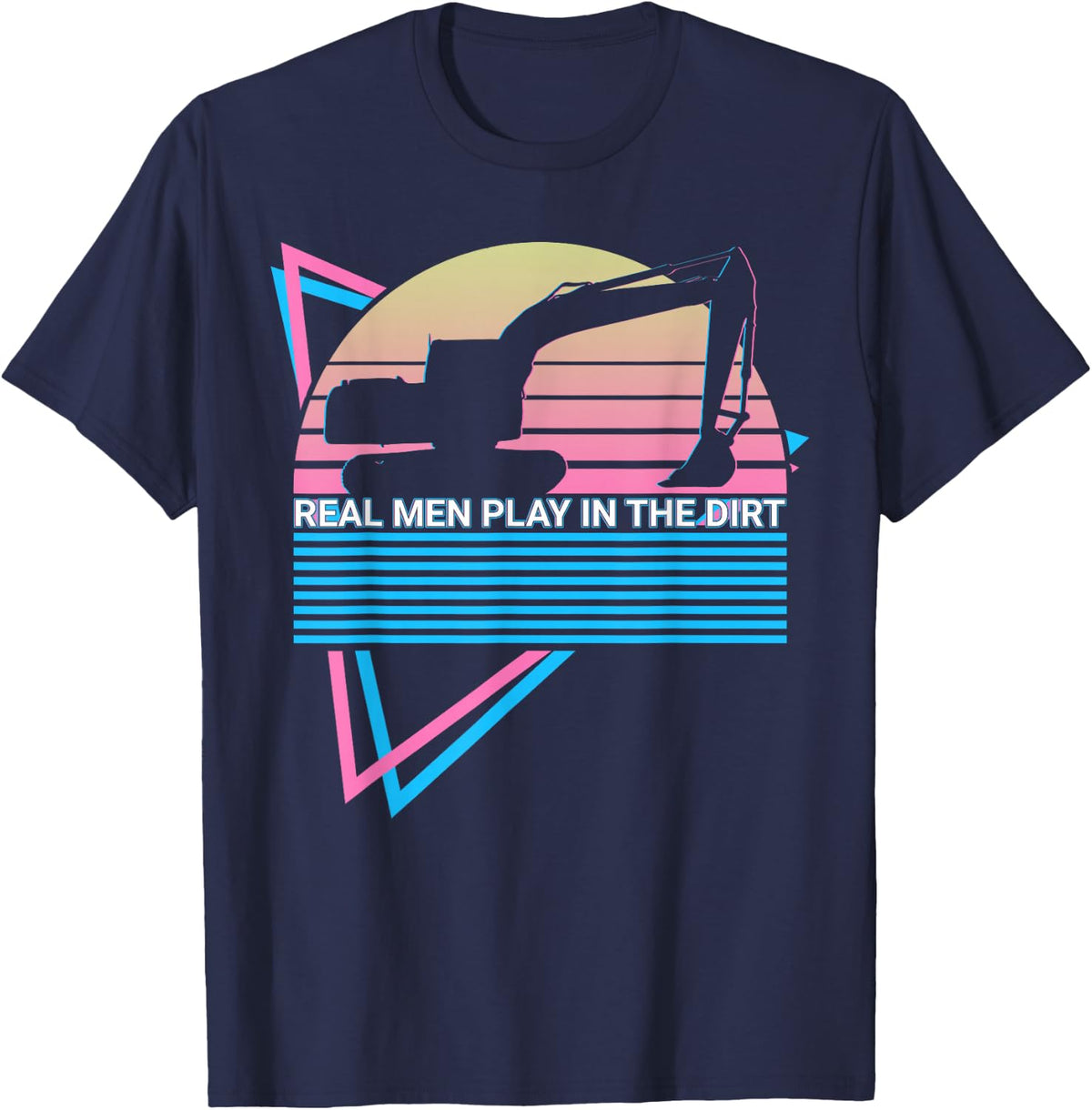 Heavy Equipment Operator Retro HEO Real Men Play in The Dirt T-Shirt - Navy Blue