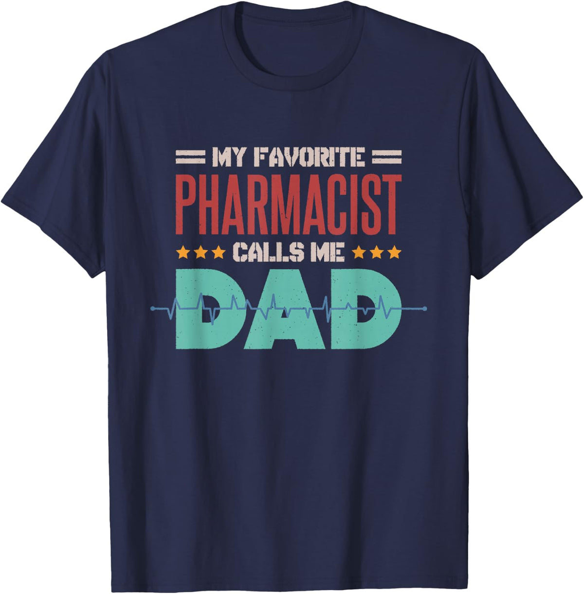 My Favorite Pharmacist Calls Me Dad, Pharmacy Tech Pills T-Shirt - Navy Blue