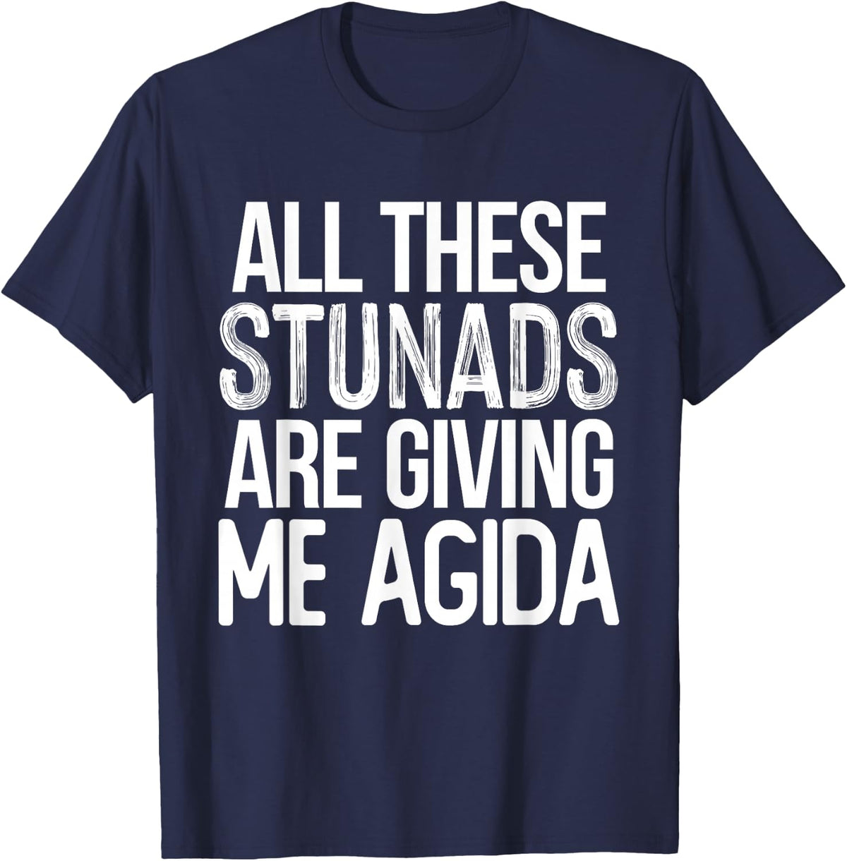 All These Stunads Me Agida Funny Italian Saying T-Shirt - Navy Blue