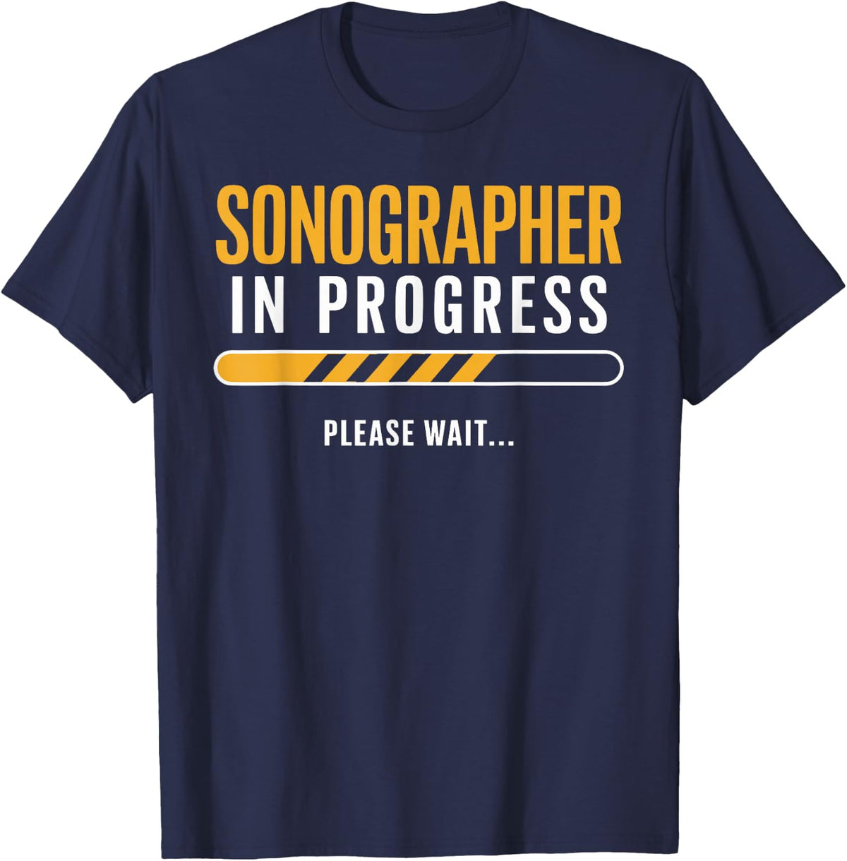 Sonographer in Progress Please Wait T-Shirt - Navy Blue