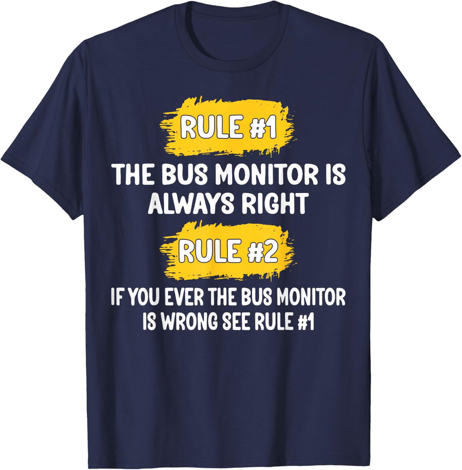 The Bus Monitor is Always Right - School Bus Monitor Gifts T-Shirt - Navy Blue