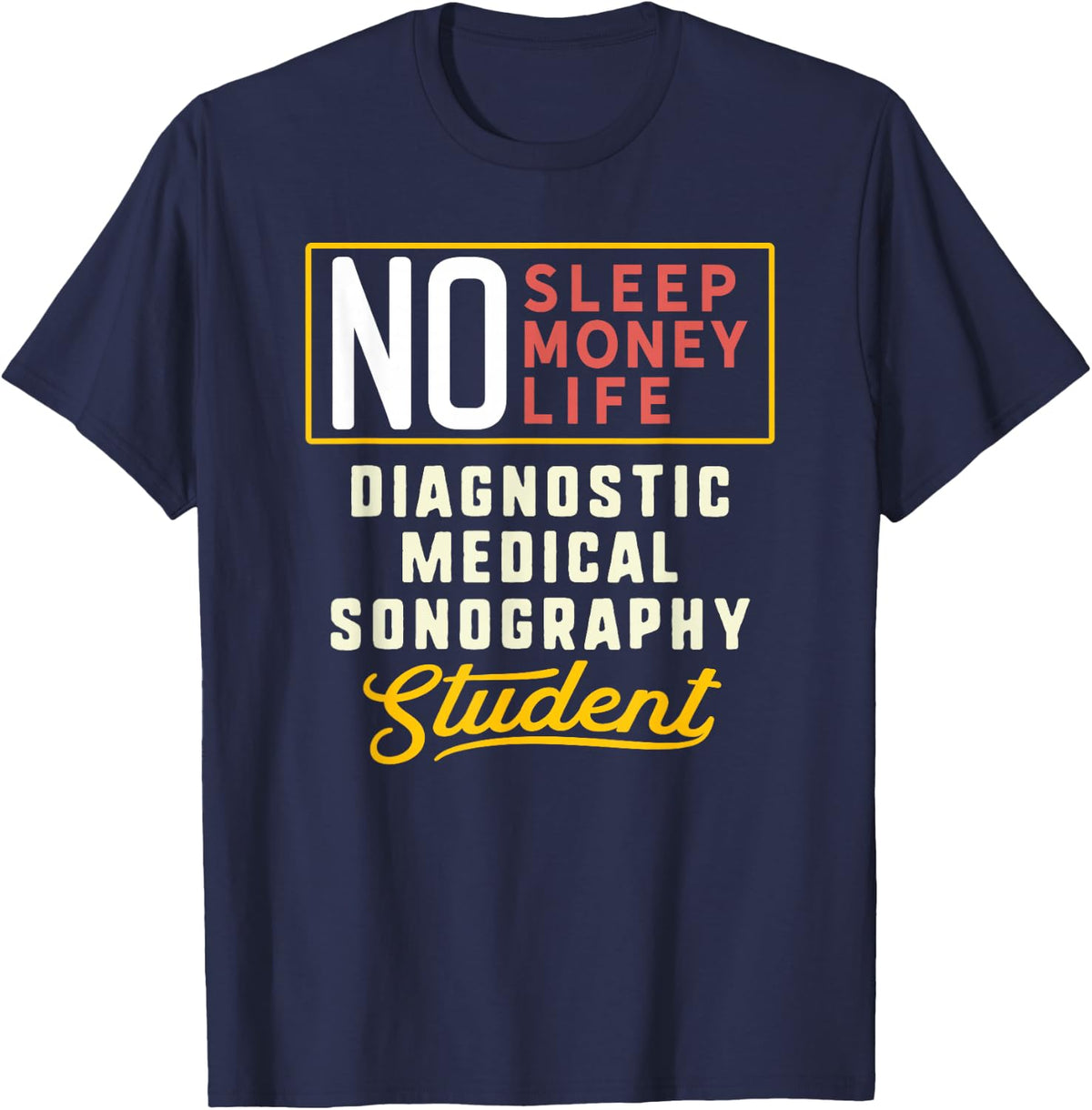 Funny Diagnostic Medical Sonography Major Student Shirt T-Shirt - Navy Blue