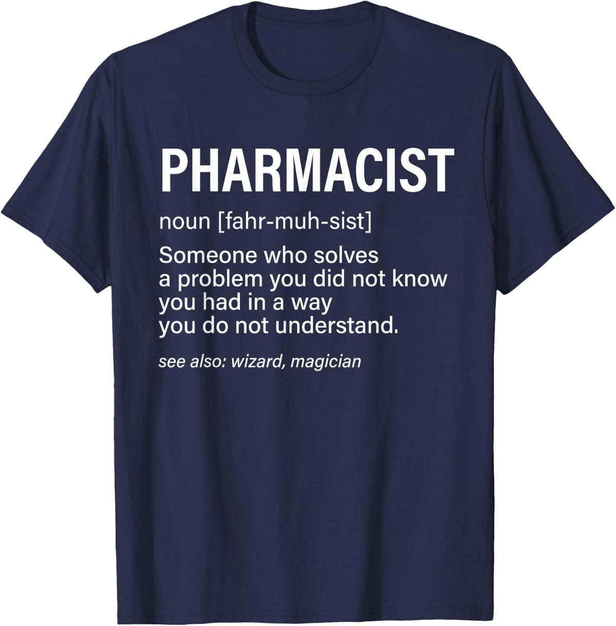 Pharmacist Definition Wizard Magician Funny Pharmacy Humor T-Shirt - Navy Blue
