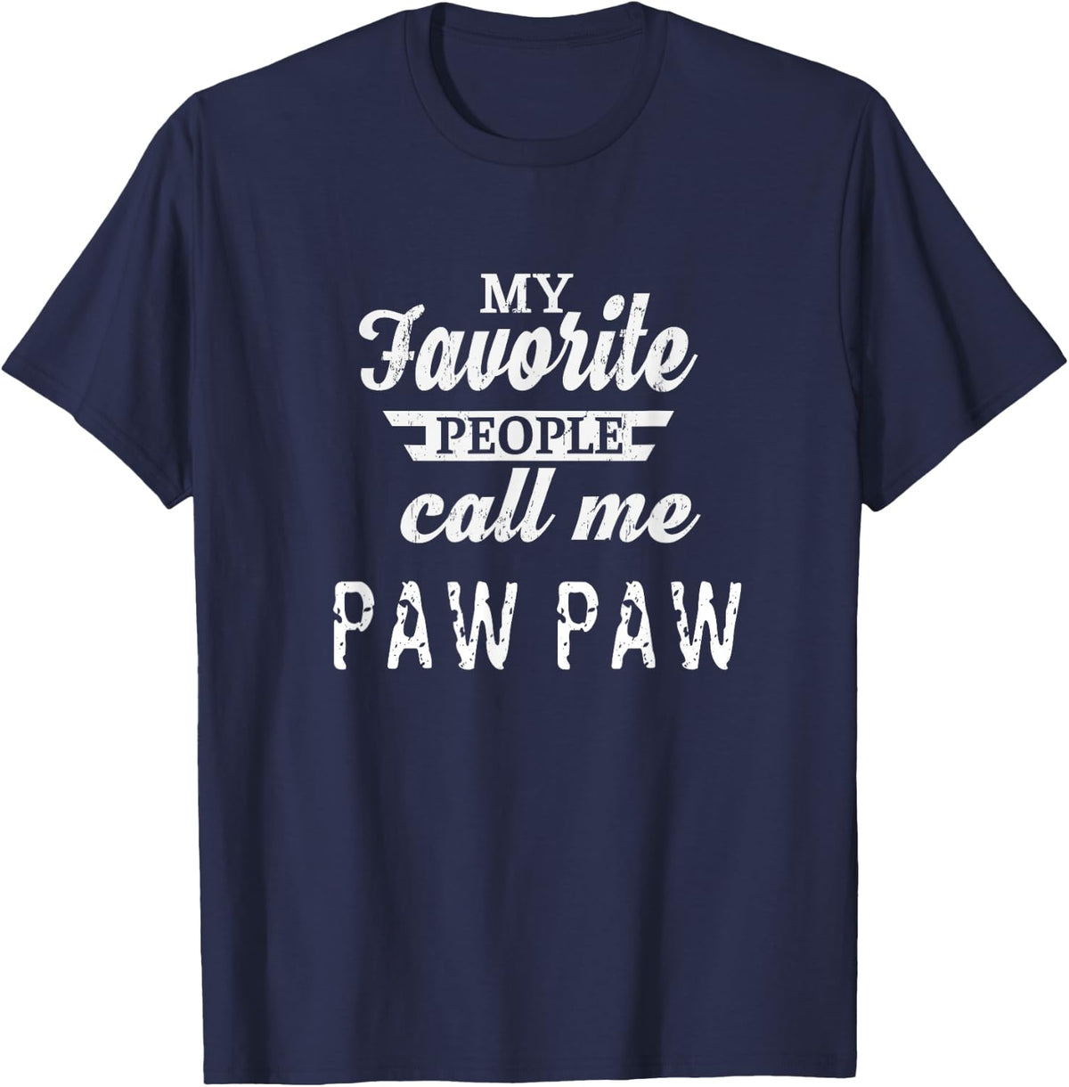 My Favorite People Call Me Paw Paw Grandpa T-Shirt - Navy Blue