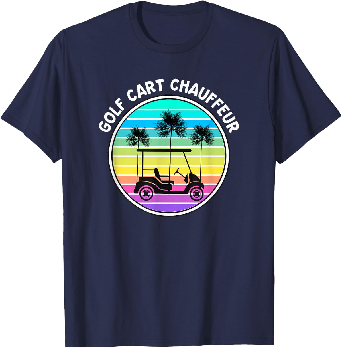 Golf Cart Chauffeur Funny Community Golf Cart T-Shirt - Navy Blue