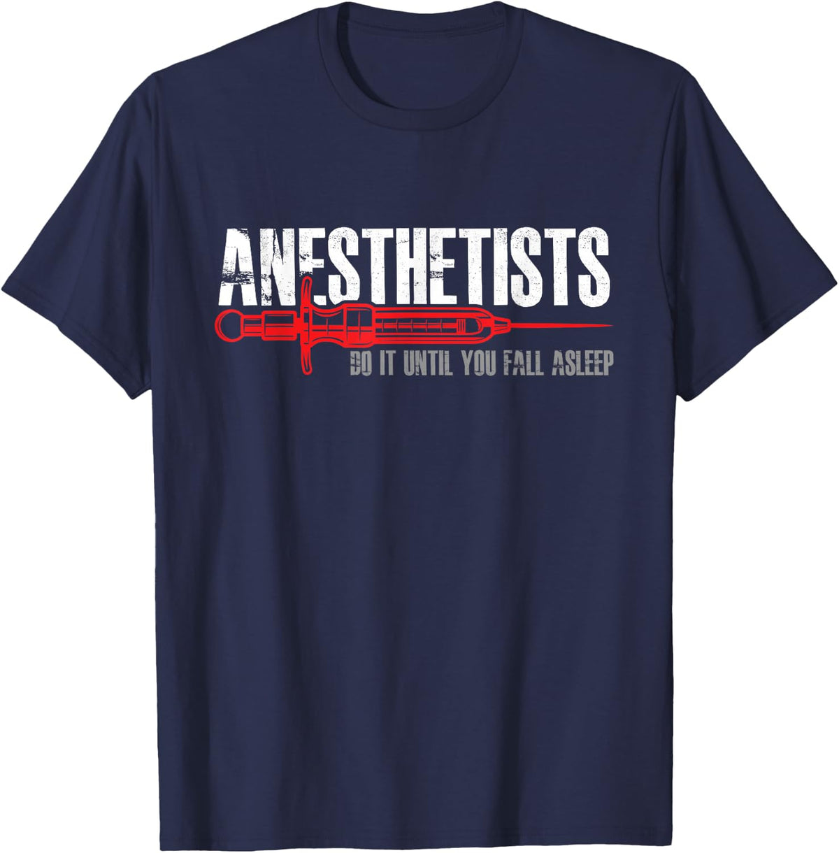 Funny Anesthesiologist Anesthesia Anesthesia Surgeons T-Shirt - Navy Blue