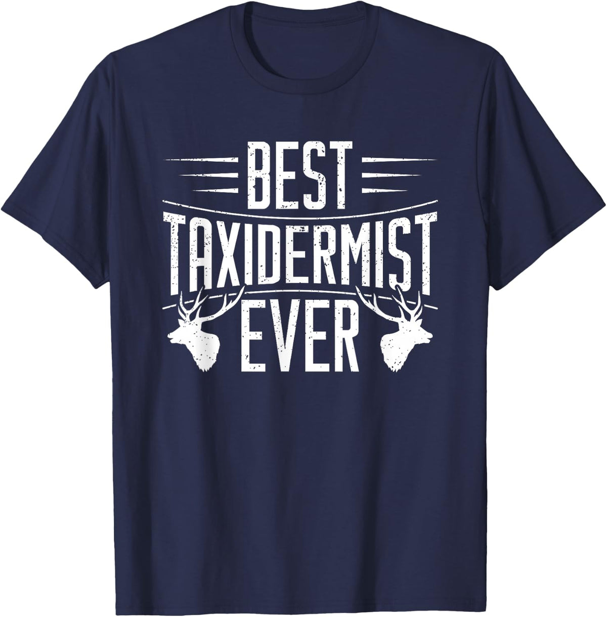 Best. Taxidermist. Ever. T-Shirt - Navy Blue