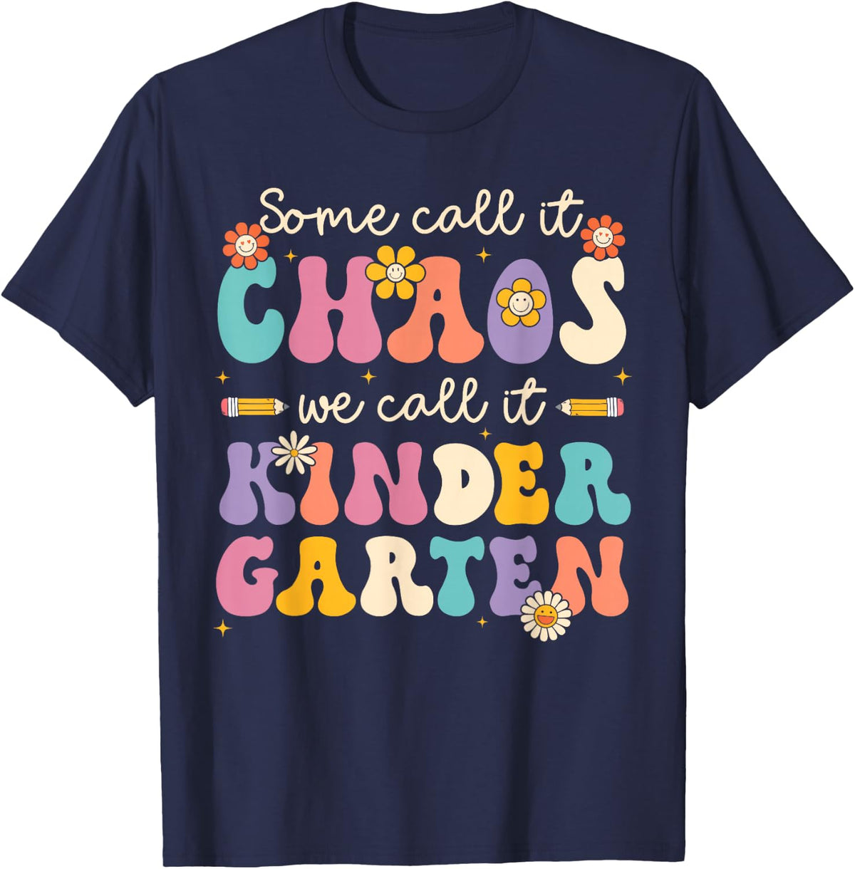 Groovy Some Call It Chaos We Call It Nursery Teacher T-Shirt - Navy Blue