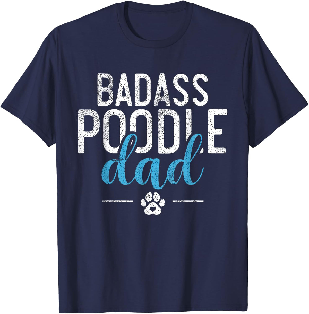 Poodle Dog Badass Poodle Dad T-Shirt - Navy Blue