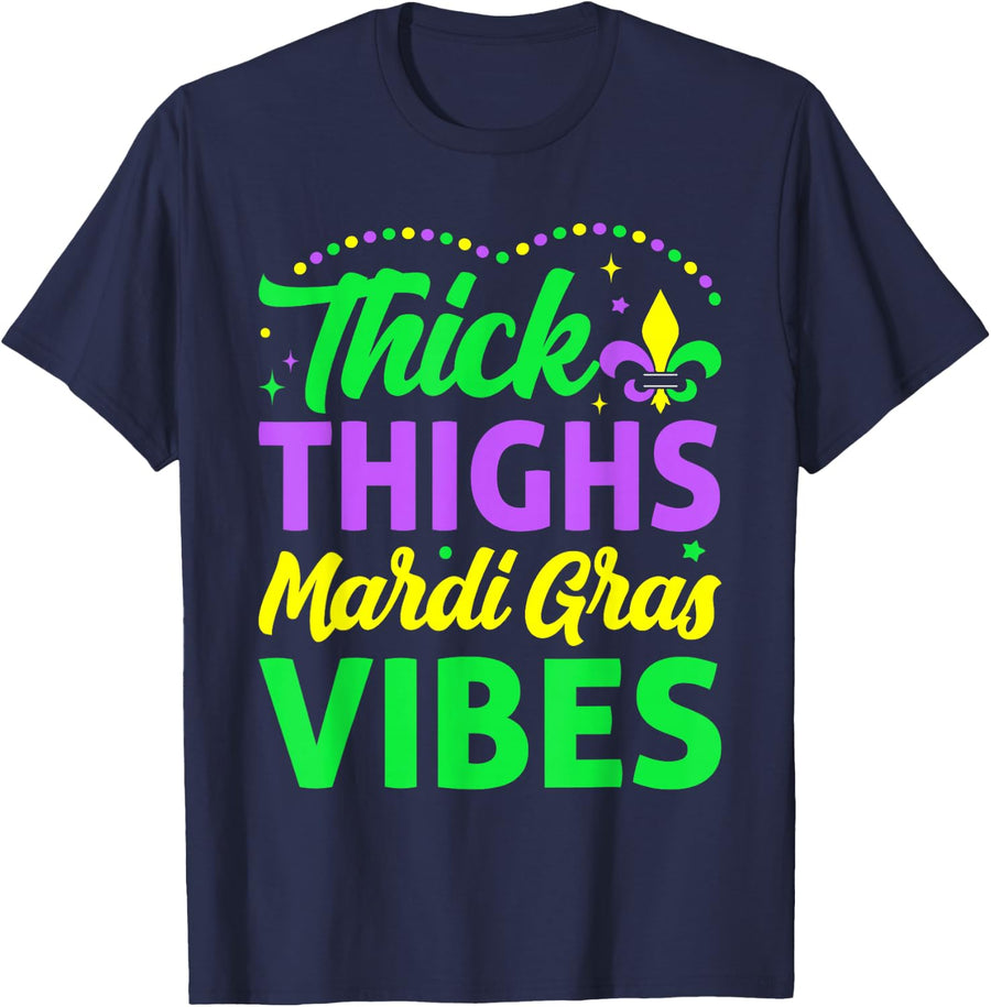 Thick Thighs Mardi Gras Vibes Fleur De Lis Mardi Gras Vibes T-Shirt - Navy Blue